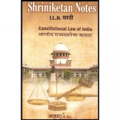 Shriniketan's Notes of Constitutional Law of India For B.S.L & LL.B by Aarti & Company